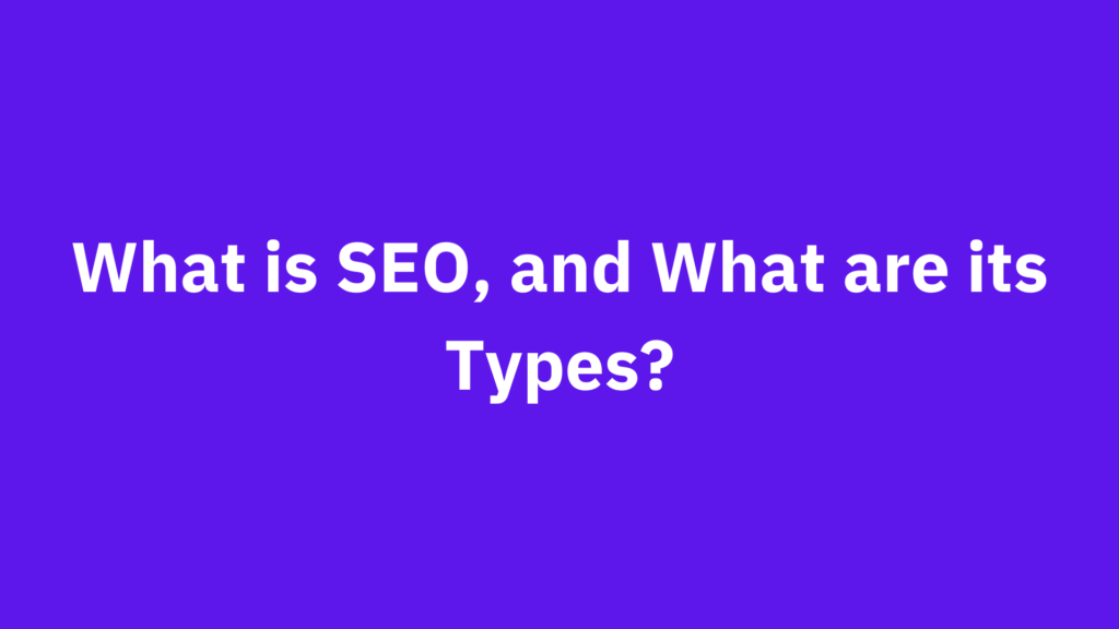 What is SEO, and What are its Types.png