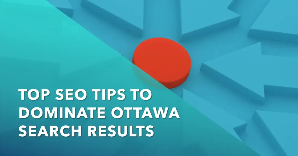 Dominate Ottawa Search Results Top Seo Tips