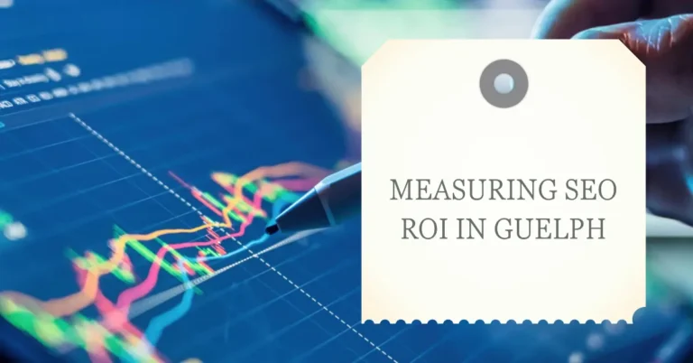 Measuring SEO ROI in Guelph A Complete Guide