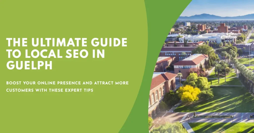 The Ultimate Guide to Local SEO in Guelph 2023